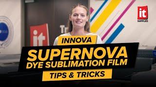 Innova SuperNova Dye Sublimation Film: Tips & Tricks