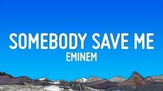Eminem - Somebody Save Me (Lyrics)