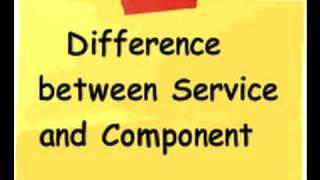 What is the difference between Service and Component?