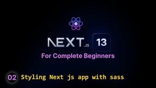 How to Style Next.js 13 Applications with Sass #002