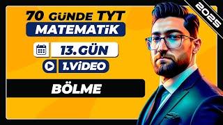 Bölme | 13.Gün - 1.Video | 70 Günde TYT Matematik Kampı | 2025