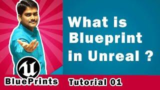 What is Blueprint in Unreal Engine - Unreal Blueprints Tutorial 01