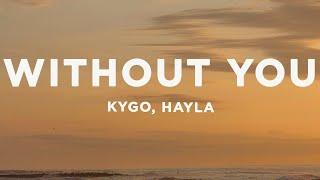 Kygo, HAYLA - Without You (Lyrics)