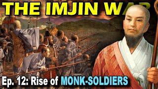 IMJIN WAR Ep. 12 - Rise of Monk-Soldiers