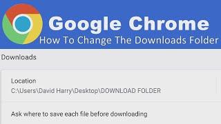 Change Location Of Chrome Download Folder How To Change Where Google Chrome Saves Download Files To