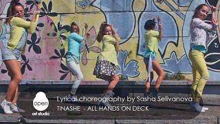 Tinashe - All Hands On Deck lyrical choreography by Sasha Selivanova - Open Art Studio