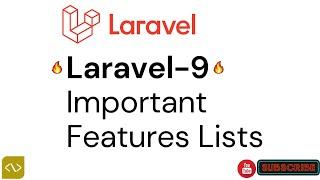 Laravel-9 Important Features Lists.