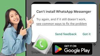 How to Fix Can't Install WhatsApp Messenger Error on Google Play Store 2024