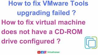 How to fix VMware Tools upgrading failed ? || Failed - Error upgrading VMware Tools || VMware Tools