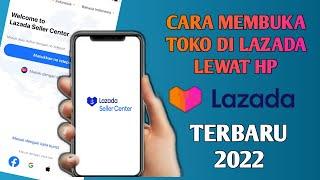 Cara Mudah Buka Toko di Lazada lewat HP terbaru 2022 | Cara jualan di Lazada | Tutor Olshop Lazada