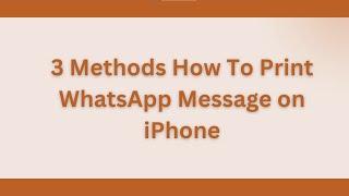 Easy And Reliable Guide on How to Print WhatsApp Messages from iPhone