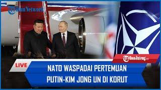  NATO Waspadai Pertemuan Putin-Kim Jong Un di Korut, Cemas Rusia Dukung Program Nulkir