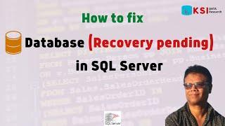 How to fix the Database (Recovery Pending) in SQL Server for beginner
