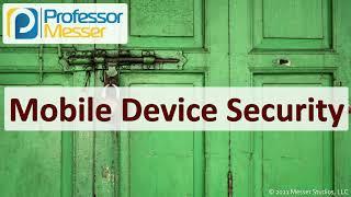 Mobile Device Security - SY0-601 CompTIA Security+ : 3.5