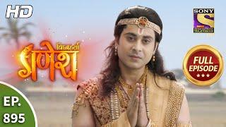 Vighnaharta Ganesh - Ep 895 - Full Episode - 13th May, 2021