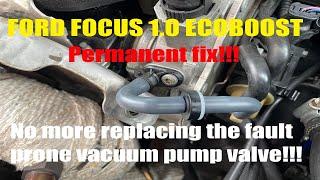 ford focus 1.0 ecoboost (STAGE 2R permanent fix for fault prone vacuum pump valve!!) #ford#ecoboost