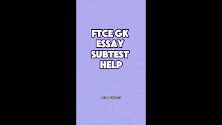 FTCE General Knowledge Essay Help