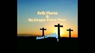 Erick Flores Y Su Grupo Trino Dios 2024