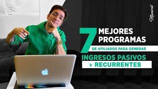 Los 7 mejores programas de afiliados para generar INGRESOS PASIVOS + RECURRENTES| 2025