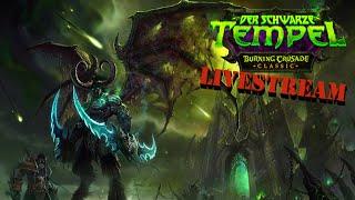 Der schwarze Tempel Raid Nr.18  [ 178 ] Let's Play WoW TBC [ Tank LP TBC Deutsch Razorfen ]