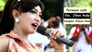 Lagu Dangdut Terbaru - Jihan Audy Perawan Saiki Cover