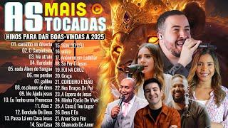 TOP GOSPEL 2025 | HINOS PARA DAR BOAS VINDAS A 2025 | GERSON RUFINO, FERNANDINHO, GABRIELA ROCHA ...