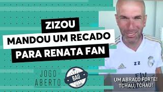 Baú do Jogo Aberto | Renata Fan chora com recado especial de Zidane