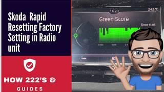 ŠKODA Rapid Radio Resetting Factory Settings How 222’s & Guides