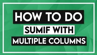 How to do SUMIF with Multiple Columns Tutorial - SUMIFS in Excel