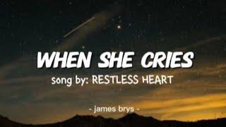 When She Cries - Restless Heart | Classic Love Song