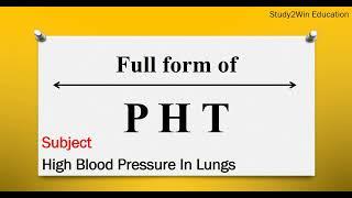 PHT ka full form | Full form of PHT in English | Subject - high blood pressure in lungs