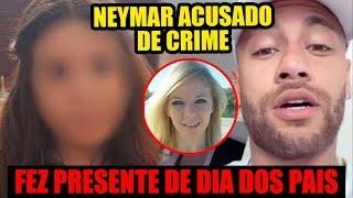 SUPOSTA FILHA FAZ PRESENTE DE DIA DOS PAIS PARA NEYMAR E SUA MÃE ACUSA O JOGADOR DE CRIME