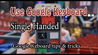 How to use Single Handed Mode on Google Keyboard? Google Keyboard tips & Tricks.