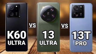 Redmi K60 Ultra VS Xiaomi 13 Ultra VS Xiaomi 13T Pro#tech58