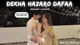 Arijit Singh - Dekha Hazaro Dafaa [Slowed + Reverb]