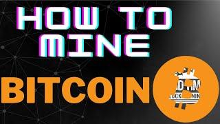 How to mine Bitcoin - 2022