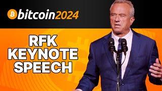 Robert F. Kennedy Jr. Bitcoin 2024 Keynote Speech