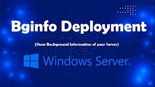 How to deploy Background information Bginfo on Window Server | Msolved Tech