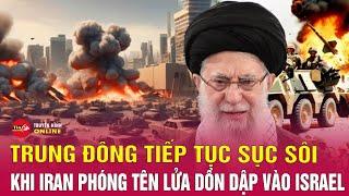 Tin tức 24h mới.Tin Tối 2/10.Trung Đông sôi sục khi Iran dồn dập phóng tên lửa tấn công Israel