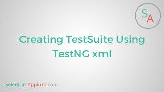 #9 Creating TestSuite Using TestNG xml