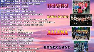 KOMPILASI TRANSERA BAND, BOSS MUDA BAND, OM ALLENA, BONEX BAND