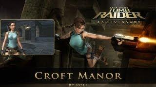 Tomb Raider: Anniversary - Croft Manor Walkthrough