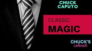 Chuck's Corner Weekly/ CLASSIC MAGIC #Houseoftheunusual.com® #ChuckCaputoMagic®