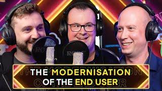 The Modernisation of the End User