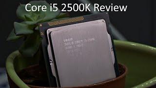 Intel Core I5-2500k Review | Can It Still Game?