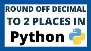 Round off decimal to 2 places in python using round function