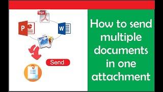 How to send multiple documents in one attachment