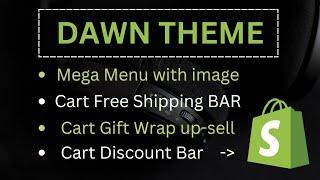 Shopify Dawn Theme v 13 - Mega Menu w/ Images, gift wrap, free shipping cart bar, cart discount bar