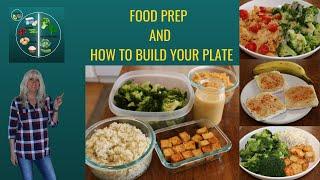 FOOD PREP AND HOW TO BUILD YOUR PLATE