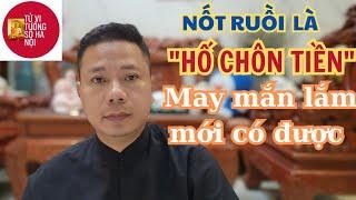 Nốt ruồi " hố chôn tiền" , may mắn lắm mới có được | Tử vi tướng số Hà Nội